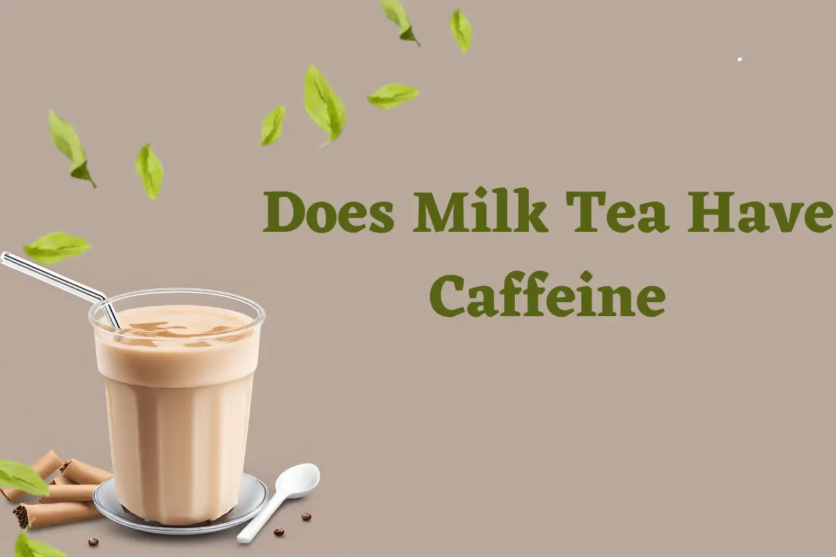 Does milk tea have caffeine?