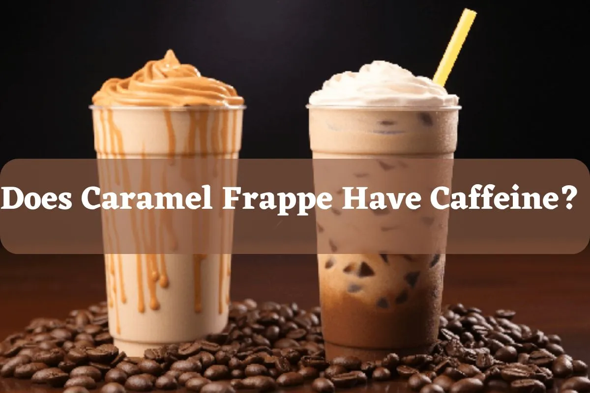 Does Caramel Frappe Have Caffeine?