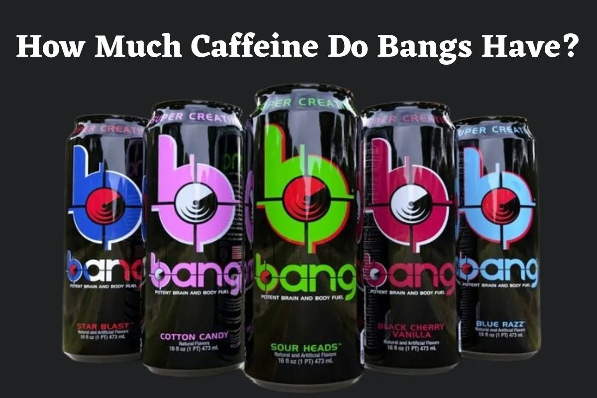 How Much Caffeine Do Bangs Have?